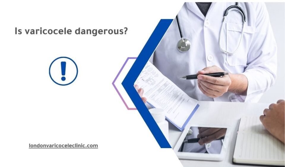 Is Varicocele Dangerous